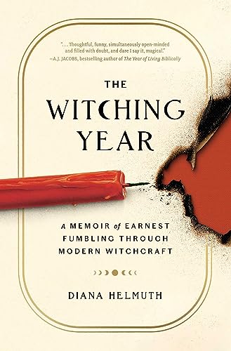cover image The Witching Year: A Memoir of Earnest Fumbling Through Modern Witchcraft