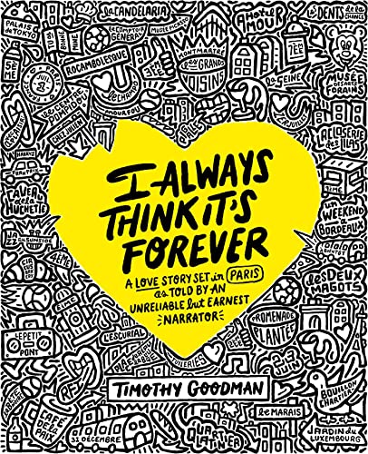 cover image I Always Think It’s Forever: A Love Story Set in Paris as Told by an Unreliable but Earnest Narrator