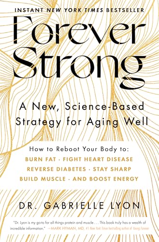 cover image Forever Strong: A New, Science-Based Strategy for Aging Well