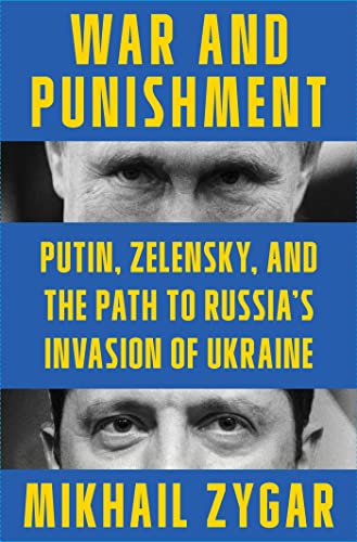 cover image War and Punishment: Putin, Zelensky and the Path to Russia’s Invasion of Ukraine