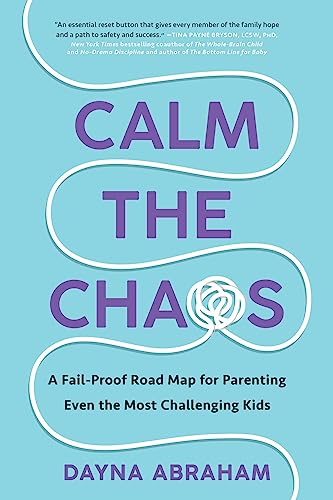 cover image Calm the Chaos: A Fail-Proof Road Map for Parenting Even the Most Challenging Kids 