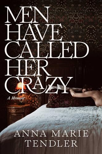cover image Men Have Called Her Crazy: A Memoir