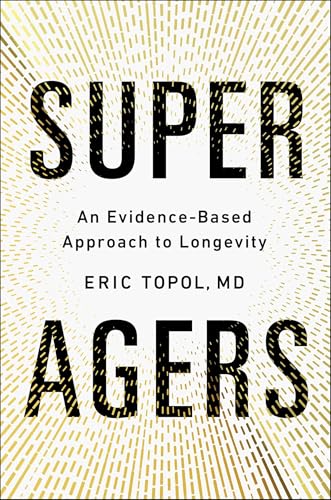 cover image Super Agers: An Evidence-Based Approach to Longevity