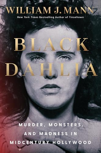 cover image Black Dahlia: Murder, Monsters, and Madness in Midcentury Hollywood