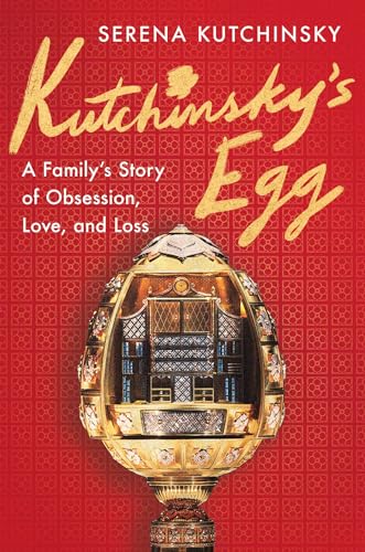 cover image Kutchinsky’s Egg: A Family’s Story of Obsession, Love, and Loss