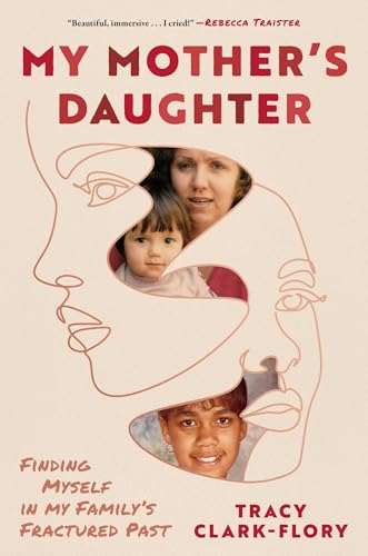 cover image My Mother’s Daughter: Finding Myself in My Family’s Fractured Past