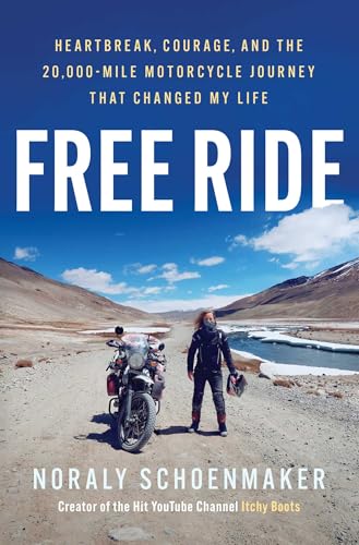 cover image Free Ride: Heartbreak, Courage, and the 20,000-Mile Motorcycle Ride That Changed My Life