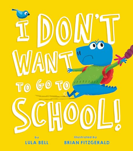 cover image I Don’t Want to Go to School