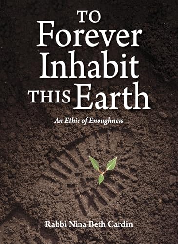 cover image To Forever Inhabit This Earth: An Ethic of Enoughness