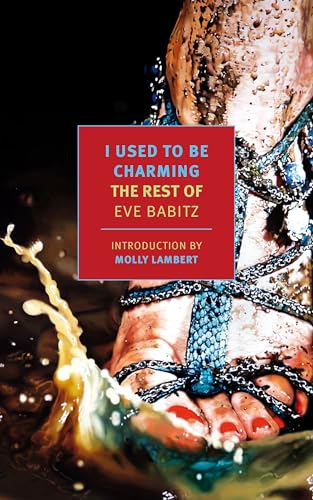 cover image I Used to Be Charming: The Rest of Eve Babitz 