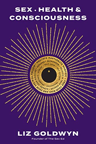 cover image Sex, Health and Consciousness: How to Reclaim Your Pleasure Potential