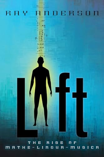 cover image Lift: The Rise of Math-Lingua-Musica