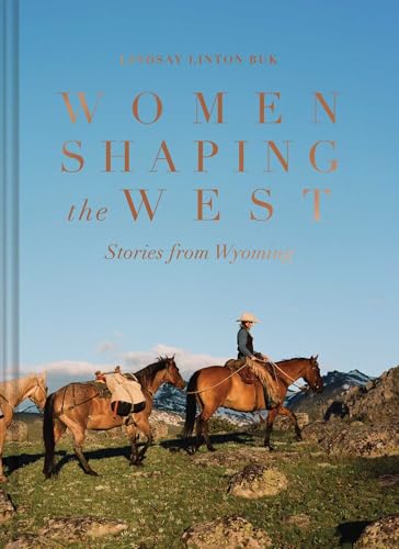 cover image Women Shaping the West: Stories from Wyoming 
