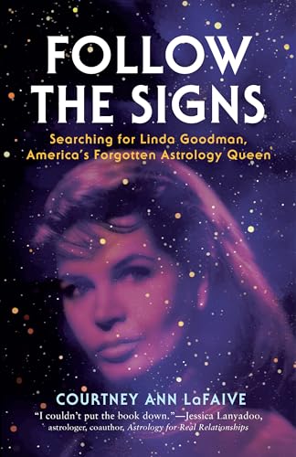 cover image Follow the Signs: Searching for Linda Goodman, America’s Forgotten Astrology Queen