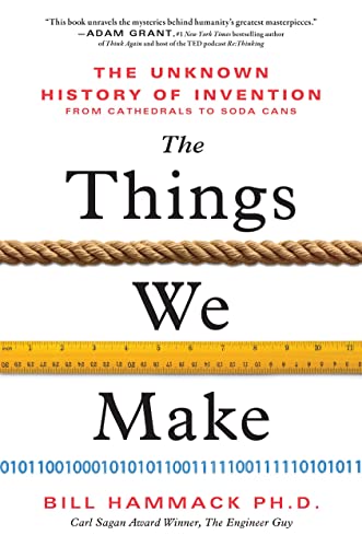 cover image The Things We Make: The Unknown History of Invention from Cathedrals to Soda Cans