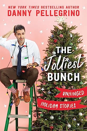 cover image The Jolliest Bunch: Unhinged Holiday Stories
