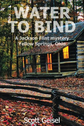 cover image Water to Bind: A Jackson Flint Mystery, Yellow Springs, Ohio