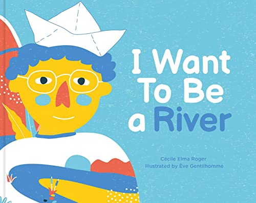cover image I Want to Be a River