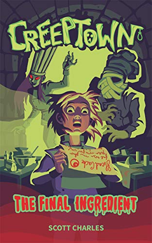 cover image The Final Ingredient: A Creeptown Horror
