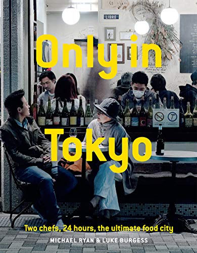 cover image Only in Tokyo: Two Chefs, 24 Hours, the Ultimate Food City