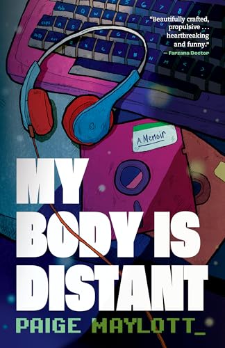 cover image My Body Is Distant: A Memoir
