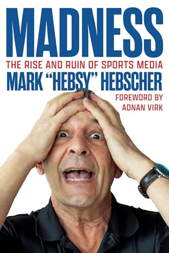cover image Madness: The Rise and Ruin of Sports Media