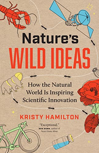 cover image Nature’s Wild Ideas: How the Natural World Is Inspiring Scientific Innovation