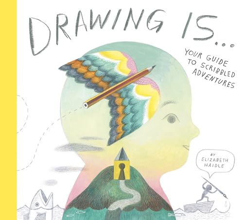 cover image Drawing Is... Your Guide to Scribbled Adventures 