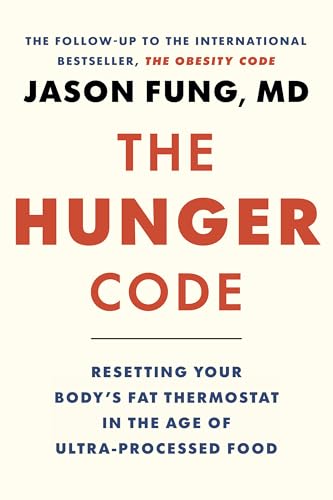 cover image The Hunger Code: Resetting Your Body’s Fat Thermostat in the Age of Ultra-Processed Food