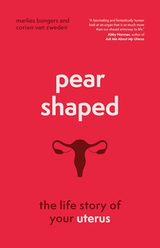 cover image Pear-Shaped: The Life Story of Your Uterus