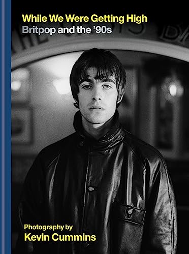 cover image While We Were Getting High: Britpop and the ’90s