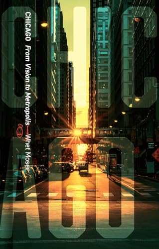 cover image Chicago: From Vision to Metropolis