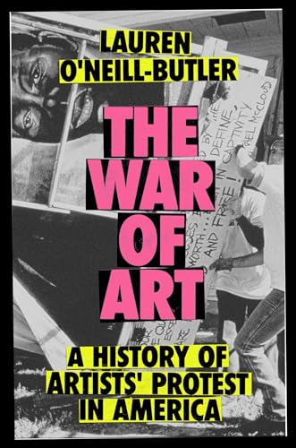cover image The War of Art: A History of Artists’ Protest in America