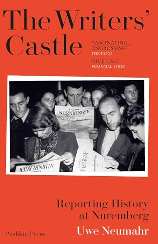 cover image The Writers’ Castle: Reporting History at Nuremberg