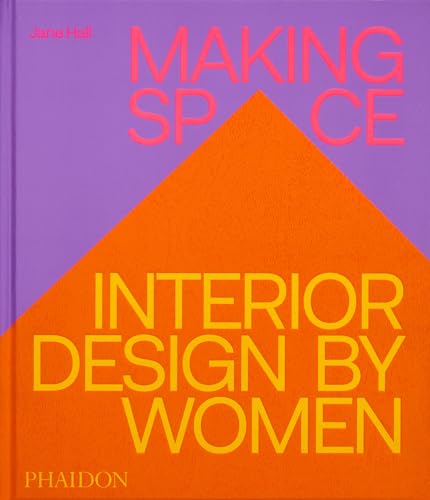 cover image Making Space: Interior Design by Women