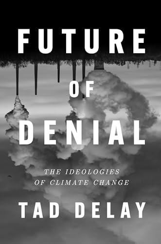 cover image Future of Denial: The Ideologies of Climate Change