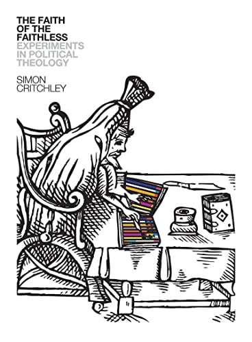 cover image The Faith of the Faithless: Experiments in Political Theology