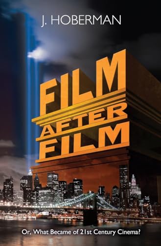 cover image Film After Film: Or, What Became of 21st Century Cinema?
