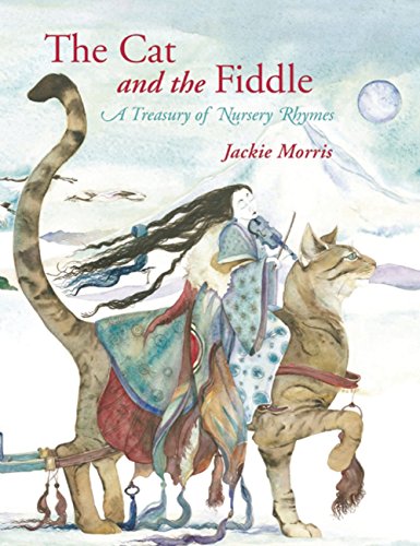 cover image The Cat and the Fiddle: A Treasury of Nursery Rhymes