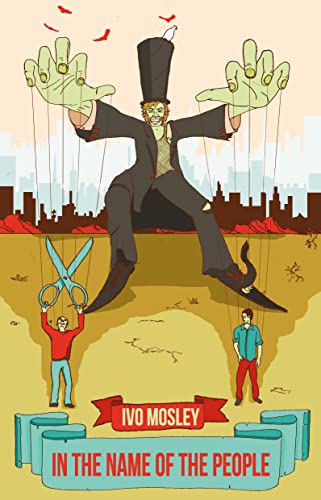 cover image In the Name of the People: Pseudo-Democracy and the Spoiling of Our World