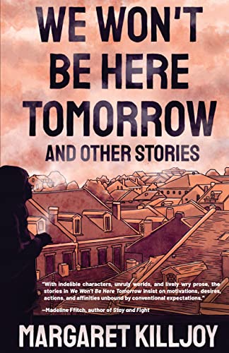 cover image We Won’t Be Here Tomorrow