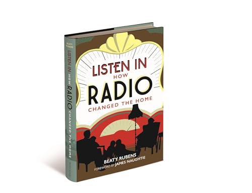 cover image Listen In: How Radio Changed the Home