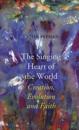 cover image The Singing Heart of the World: Creation, Evolution and Faith