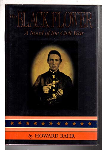 cover image The Black Flower: A Novel of the Civil War