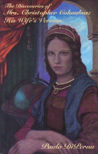 cover image The Discoveries of Mrs. Christopher Columbus: His Wife's Version: A Novel
