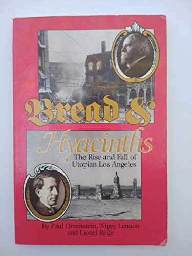 cover image Bread and Hyacinths: The Rise and Fall of Utopian Los Angeles