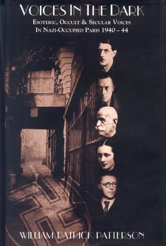 cover image Voices in the Dark: Esoteric, Occult & Secular Voices in Nazi-Occupied Paris, 1940-44