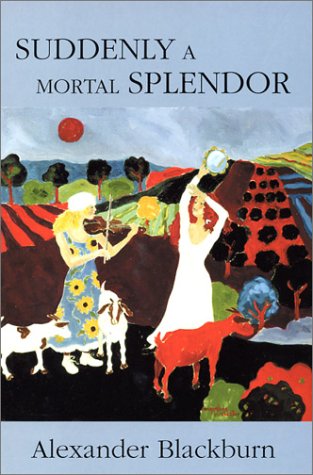 cover image Suddenly a Mortal Splendor