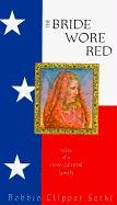 cover image The Bride Wore Red: Tales of a Cross-Cultural Family