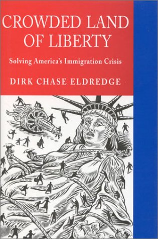 cover image Crowded Land of Liberty: Solving America's Immigration Crisis